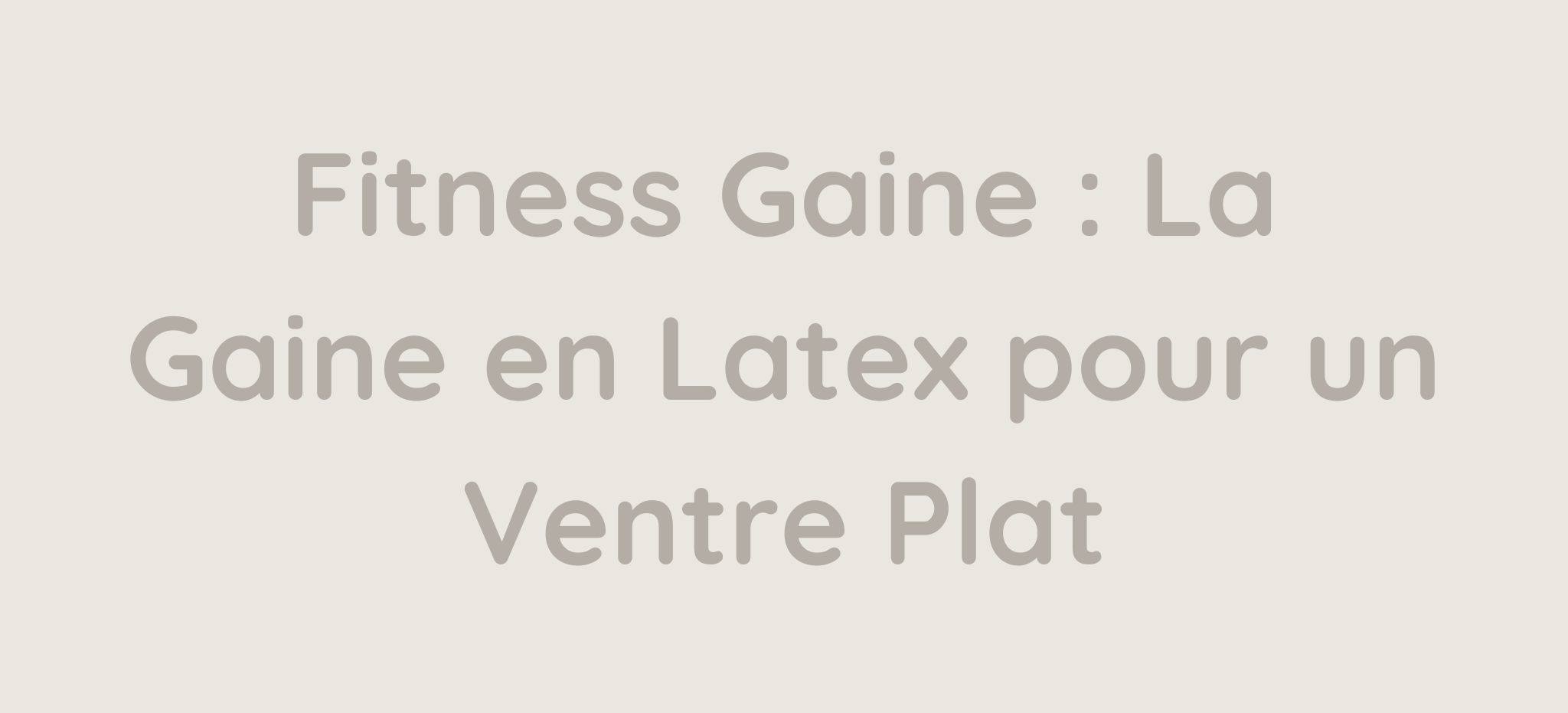 Fitness Gaine La Gaine en Latex pour un Ventre Plat
